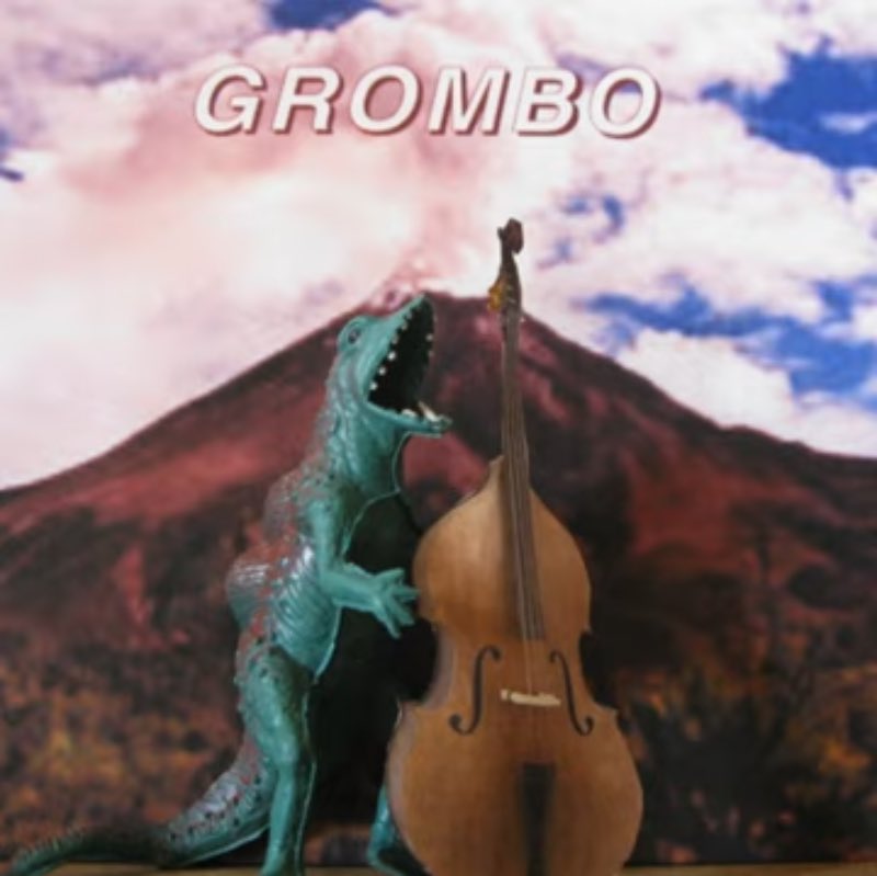Check out our first album Grombo!