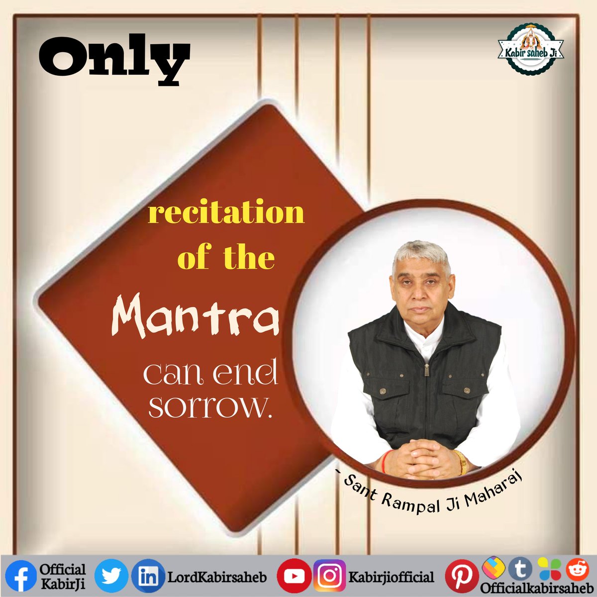 Only recitation of the Mantra can end sorrow.
#SaintRampalJiMaharaj
#SaintRampalJi
#SaintRampalJiQuotes
#سنت_رامپالجی_مہاراج
#GodMorningSaturday