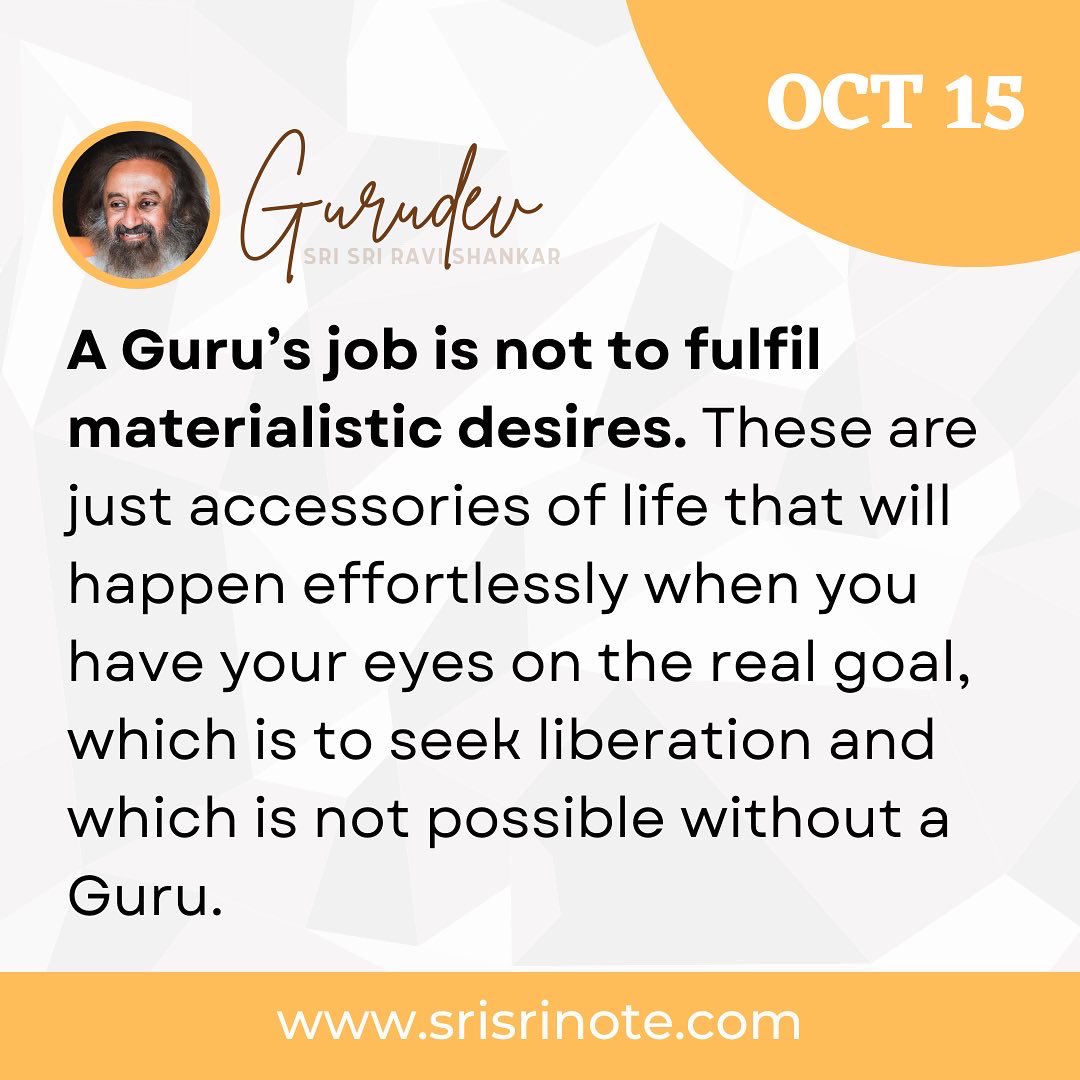 BreathWGrace's tweet photo. #SriSriNote: A Guru’s job is not to fulfil materialistic desires. These are just accessories of life that will happen effortlessly when you have your eyes on the real goal, which is to seek liberation and which is not possible without a Guru. - Gurudev @SriSri 

#LifeQuotes https://t.co/HtSB2nGEYD