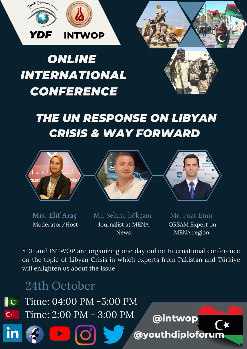 youthdiploforum's tweet photo. Online International Conference will be jointly conducted by the YDF &amp; INTWOP about "The UN Response on Libyan Crisis &amp; Way Forward". 
Host: @elifaracv 
Speakers: 
@selamikokcam 
@emirsefkatli 
@Halisakzm01 
@MusawarTanoli2 
🗓️ 24 October 2022
🕜 4:00 PM 🇵🇰 
🕜 2:00 PM 🇹🇷 https://t.co/gvaAwv6t99