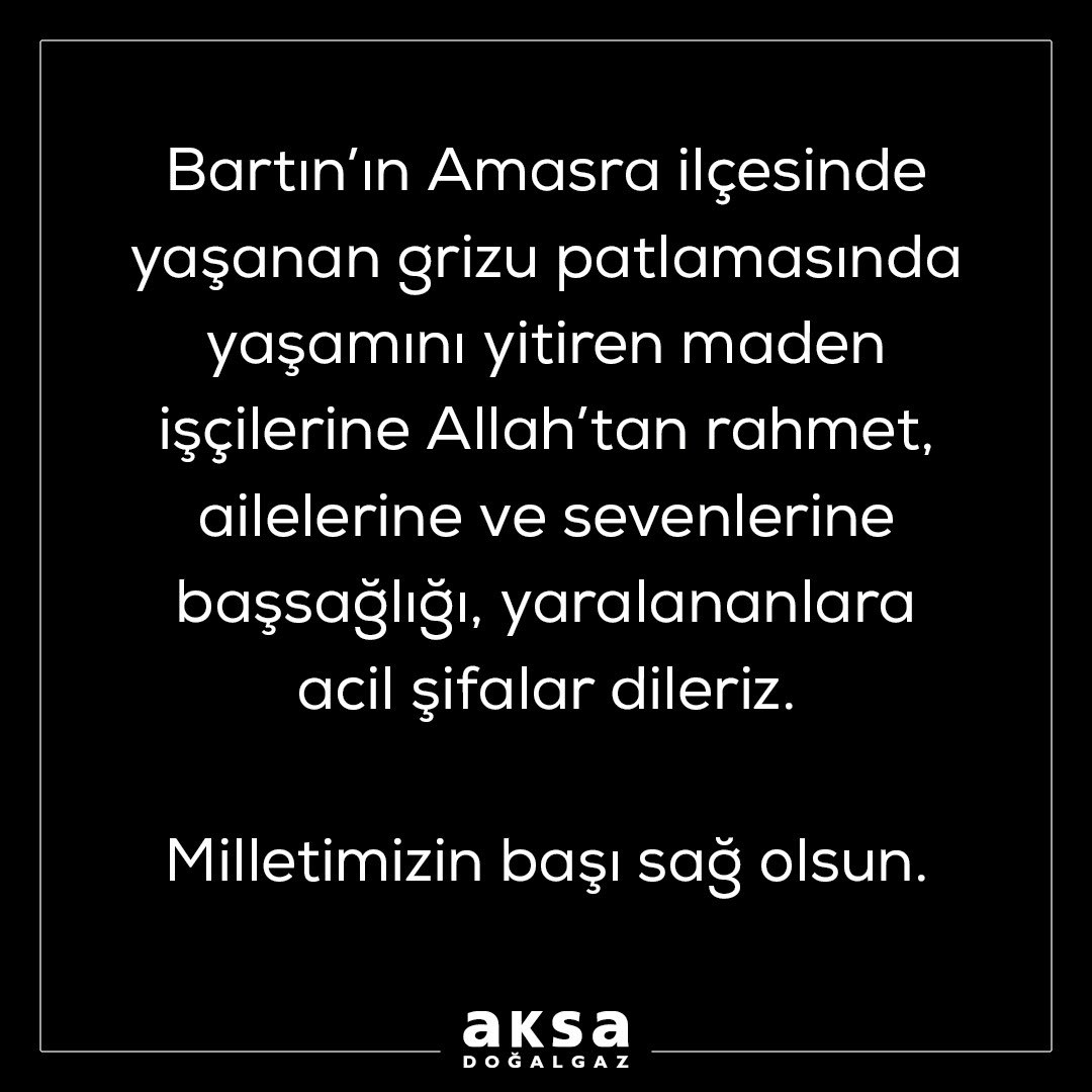 #Bartın’ın #Amasra ilçesinde yaşanan grizu patlamasında yaşamını yitiren maden işçilerine Allah’tan rahmet, ailelerine ve sevenlerine başsağlığı, yaralananlara acil şifalar dileriz. 
Milletimizin başı sağ olsun.