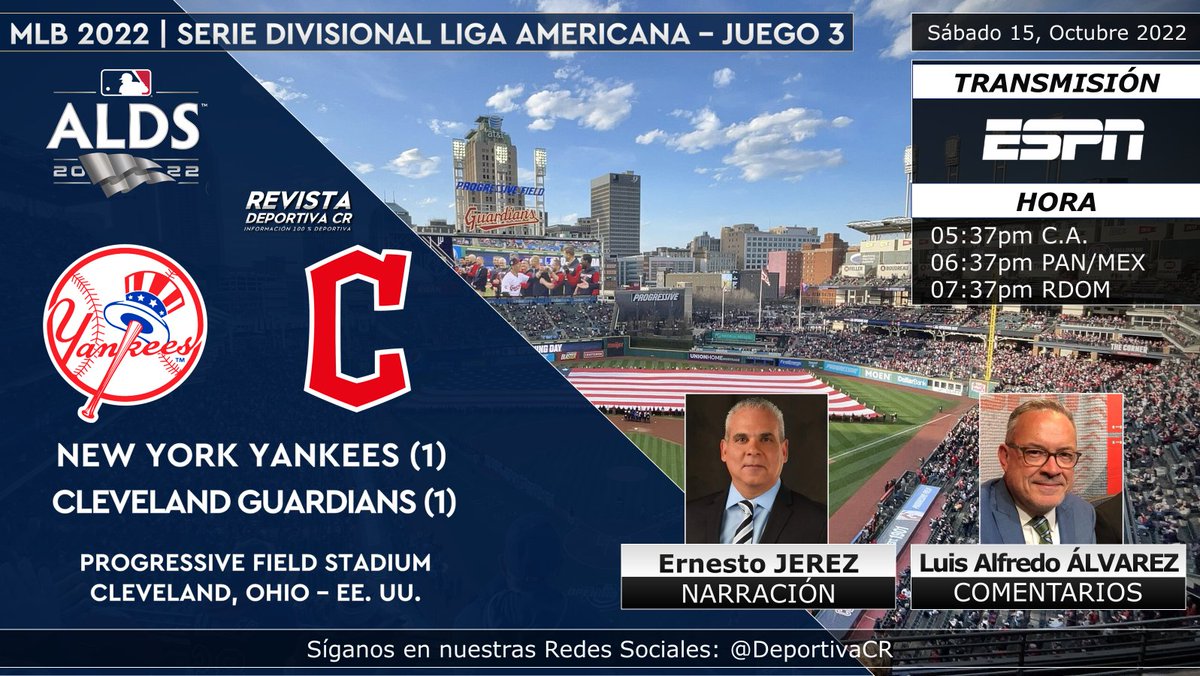 DeportivaCR's tweet photo. 🏆 @MLB 2022 | Serie Divisional - #ALDS - Juego 03
🇺🇸 @Yankees en @CleGuardians 
🎙️ @EJerezESPN @LuisAlvarez_1 
⏰05:37pm C.A. 06:37pm MEX por @ESPNmx 
💻📱 @StarPlusLA (C.A.🇲🇽)
🇨🇷 #MLB #MLBxESPN #NYYvsCLE #Postseason2022 #DeportivaCR https://t.co/8KPV5GAUpR