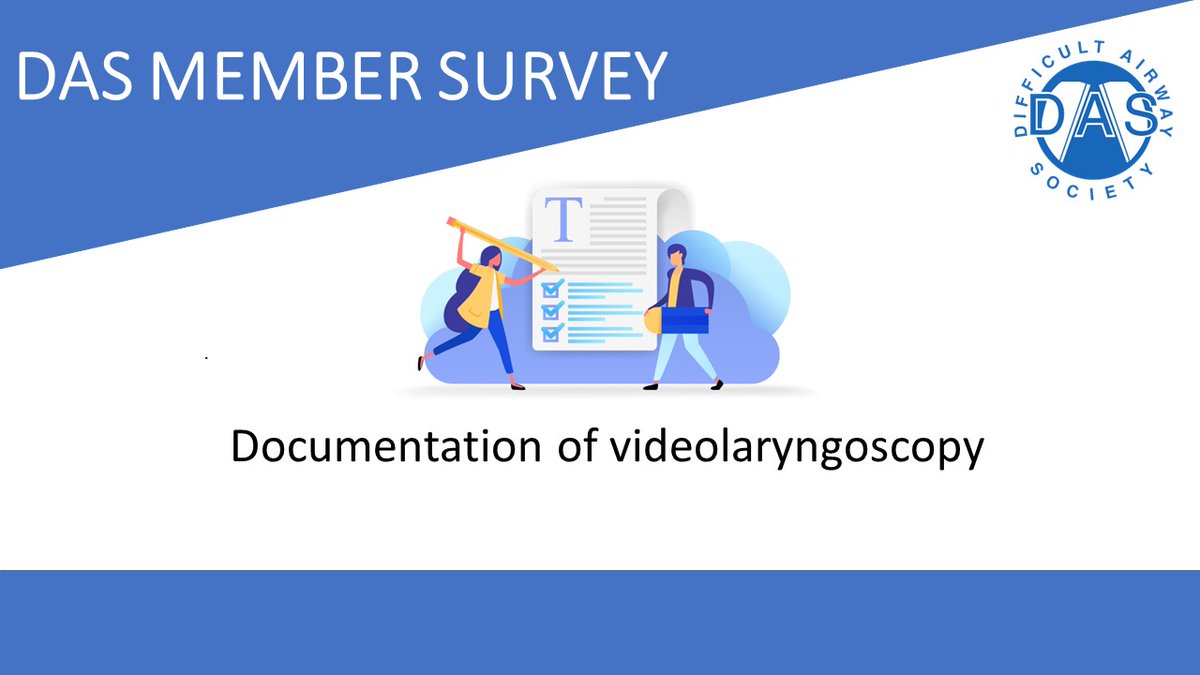 FAO DAS members: Please check your email and complete the survey on 'Documentation of videolaryngoscopy' If you haven't received the email, contact DAS@anaesthetists.org to update your contact details.