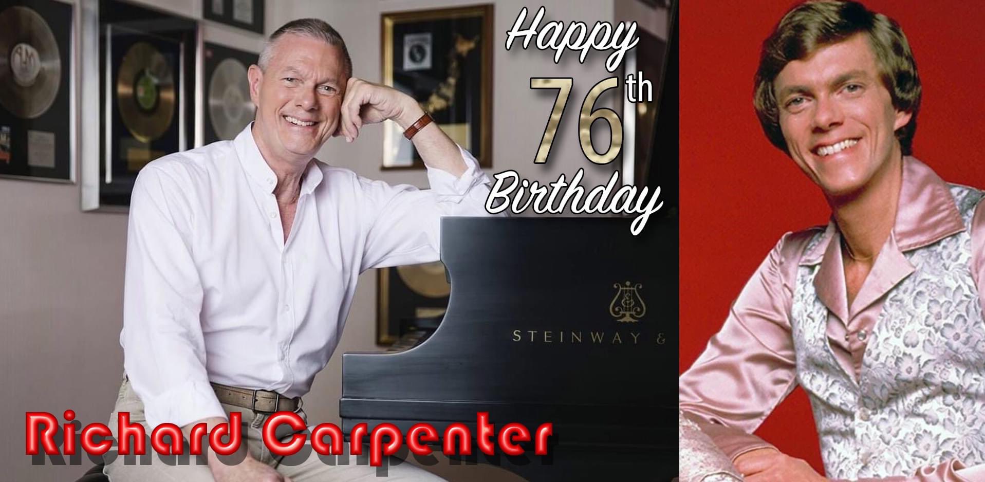 A very Happy Birthday to Richard Carpenter- 76 years young today, October 15! Thank you for the music.     