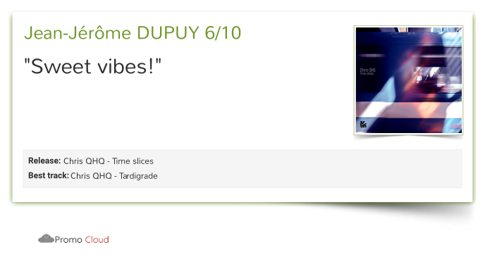 Jean-Jérôme DUPUY reviewed Chris QHQ - Time slices. 6/10