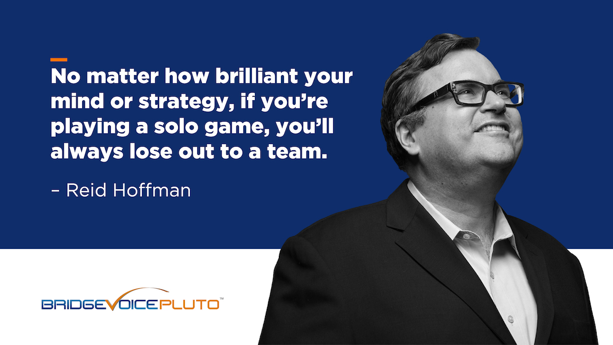 bridgevoice's tweet photo. Your team is the missing piece of your success.
"No matter how brilliant your mind or strategy, if you’re playing a solo game, you’ll always lose out to a team."
#ReidHoffman #businessquotes #quotes #businesslife #bridgevoicepluto #linkedin #cofunder #founder #teamwork https://t.co/9WDW5wUx9K