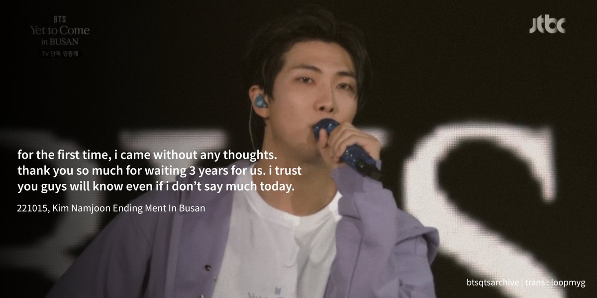 wangteaco's tweet photo. "for the first time, i came without any thoughts. thank you so much for waiting 3 years for us. i trust you guys will know even if i don’t say much today." ㅡ 221015, Kim Namjoon Ending Ment In Busan https://t.co/E3TfUcgUfH