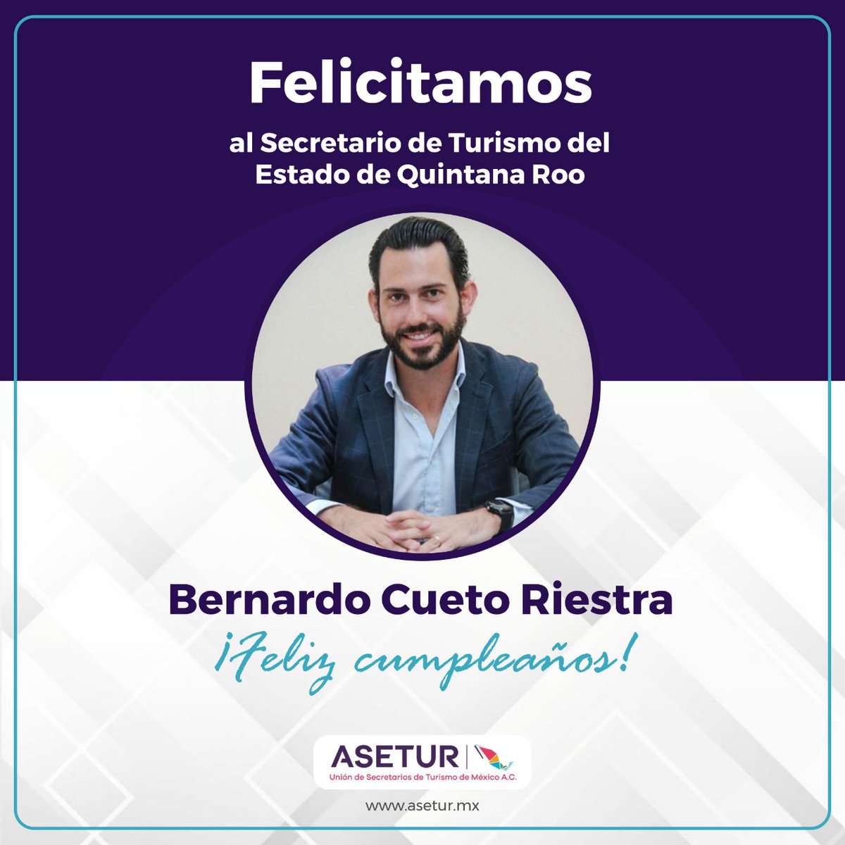Felicitamos por motivo de su cumpleaños al Secretario Bernardo Cueto Riestra (<a href="/bernardocuetomx/">Bernardo Cueto</a>), titular de la <a href="/SedeturQROO/">Sría. de Turismo Quintana Roo</a>. Desde la #ASETUR le deseamos lo mejor en este día. ¡Muchas felicidades!