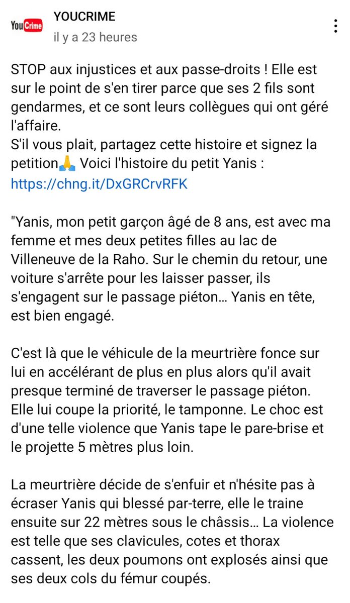 Lilllipuce's tweet photo. #Justice pour Yanis, signez la pétition, SVP !

Il s'appelait Yanis et avait à peine 8 ans. Sa meurtrière, mère de 2 gendarmes qui s'est enfuit après l'avoir écrasé à mort, a été relâchée par les collègues gendarmes de ses fils, une heure après sa fuite ⤵️
https://t.co/eUvZpQG2Ua https://t.co/3fTBZRAGGY