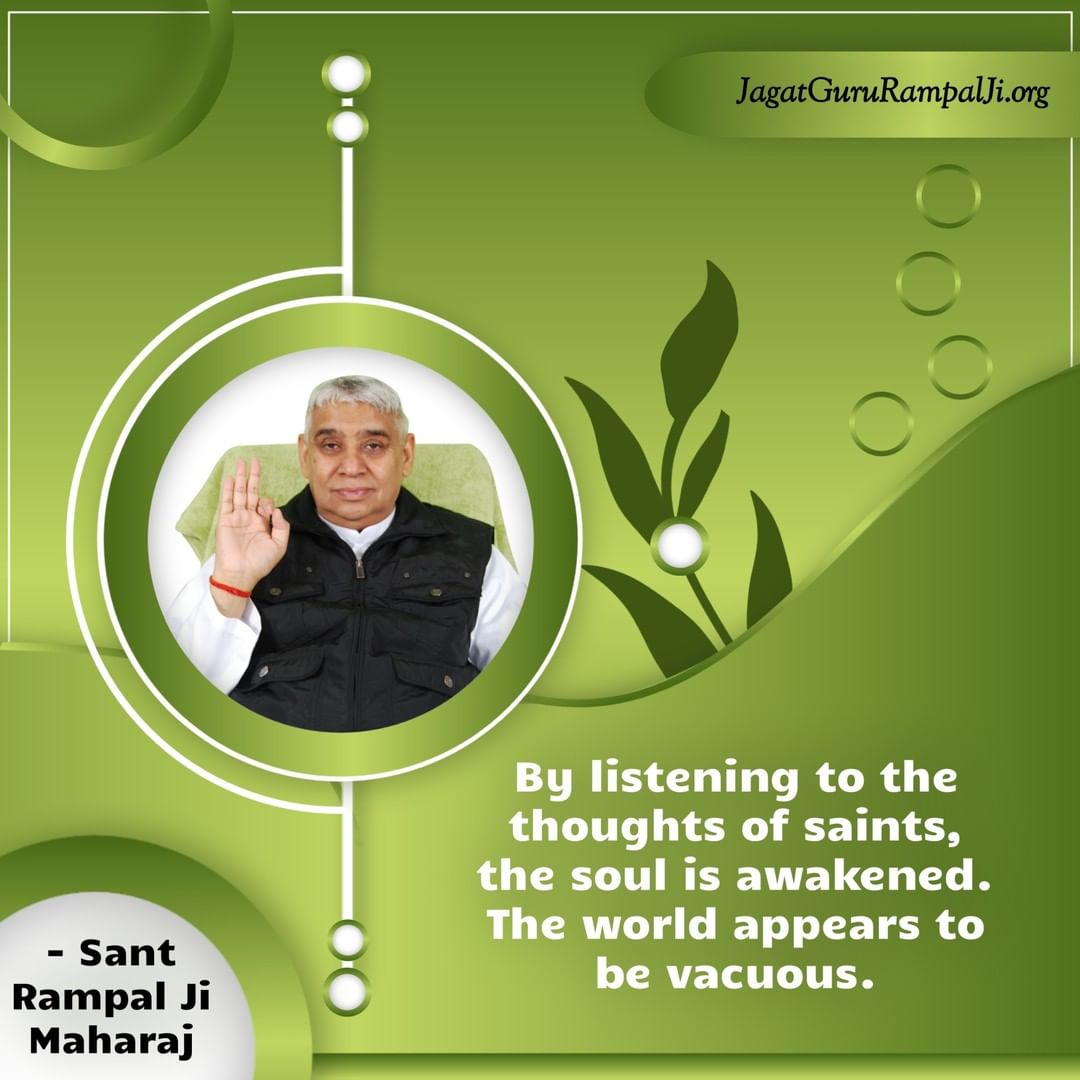 #GodnightSaturday
By listening to the 
thoughts of saints,
 the soul is awakened. 
The world appears to 
be vacuous.
⏩Must Visit
Sant Rampal Ji Maharaj 
YouTube Channel
