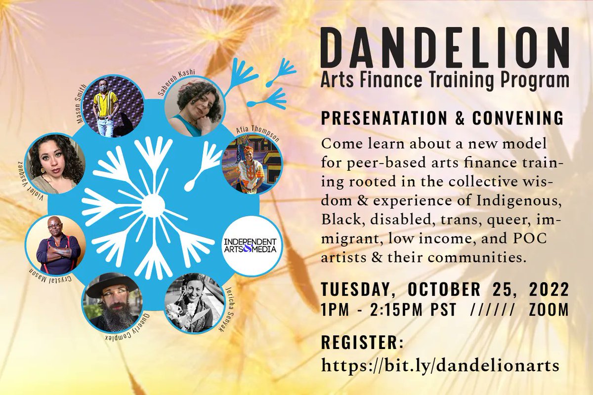 Join the Dandelion Arts Finance Training Program and a new model for developing peer-based arts finance training rooted in the collective wisdom and experience of Indigenous, Black, disabled, trans, queer, immigrant, low income, and POC artists, mediamakers, &amp; arts administrators