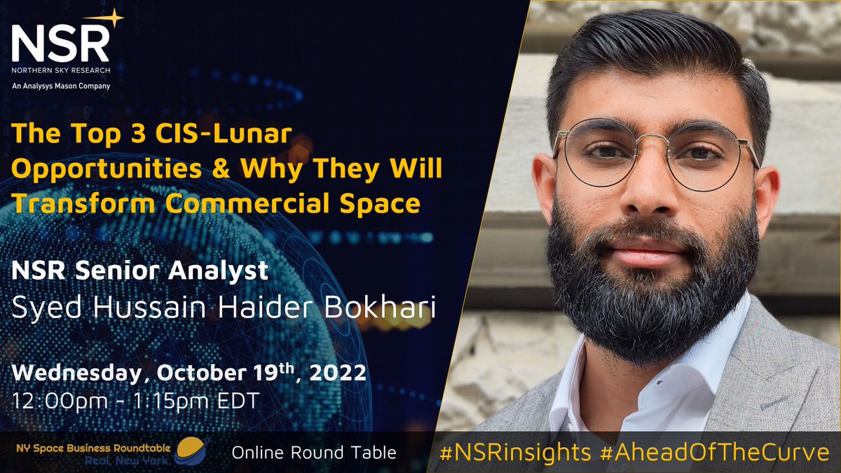 NSR (@nsr_satcom) on Twitter photo Don't miss the online New York Space Business Roundtable "The Top 3 CIS-Lunar Opportunities & Why They Will Transform Commercial Space" with NSR Senior Analyst, <a href="/NSRBokhari/">Hussain Bokhari π</a>. Starts 12pm EDT on Oct 19th, register now at ow.ly/xWFu50L8jjt #NSRinsights #NYSBR <a href="/AnalysysMason/">Analysys Mason</a> Don't miss the online New York Space Business Roundtable "The Top 3 CIS-Lunar Opportunities & Why They Will Transform Commercial Space" with NSR Senior Analyst, <a href="/NSRBokhari/">Hussain Bokhari π</a>. Starts 12pm EDT on Oct 19th, register now at ow.ly/xWFu50L8jjt #NSRinsights #NYSBR <a href="/AnalysysMason/">Analysys Mason</a>