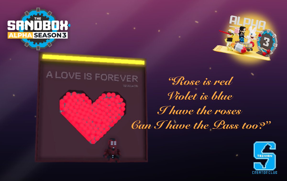 《TWCC》🎉 Alpha Pass event🎉 
Rose is red, violet is blue; I have the roses, can I have the pass too?
Details in the first thread.👇

⏰19.OCT 23:59 (UTC+8)
🗺️A Love is Forever (Lululand)
🎁Alpha Pass

<a href="/TheSandboxGame/">The Sandbox</a> <a href="/borgetsebastien/">Sebastien 🏞</a>
#SandboxAlphaS3Giveaway @Lululand_World