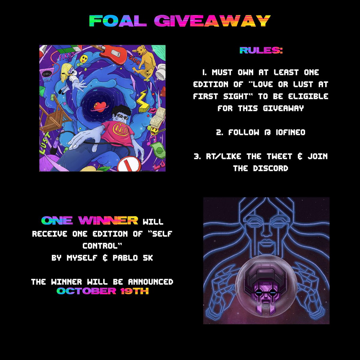 1OF1NEO's tweet photo. 🎁 #FOAL🧑🏽🚀 #NFTGiveaway 🚀
1 EDITION OF “SELF KONTROL”
BY @Pablo_5k 🎨
PLEASE READ THE FLYER FOR MORE DETAILS & HOW TO BE ELIGIBLE FOR THIS GIVEAWAY 🎁
WINNER WILL BE ANNOUNCED OCTOBER 19TH ON #WAVYDAY 🌊
DISKORD: https://t.co/1L36GATNg8
#Tezos #MusicNFTs #CleanNFT https://t.co/eicvMkgNZ9