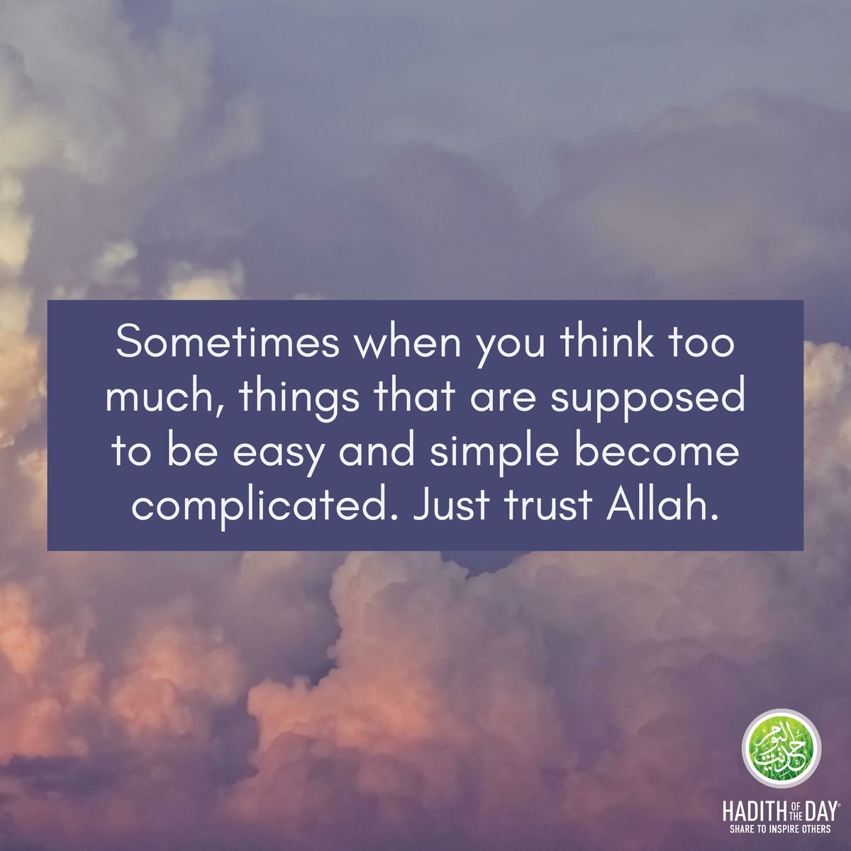 Hadithoftheday's tweet photo. Untangle your thoughts and know that Allah is with you. https://t.co/pOd3uLtkOl