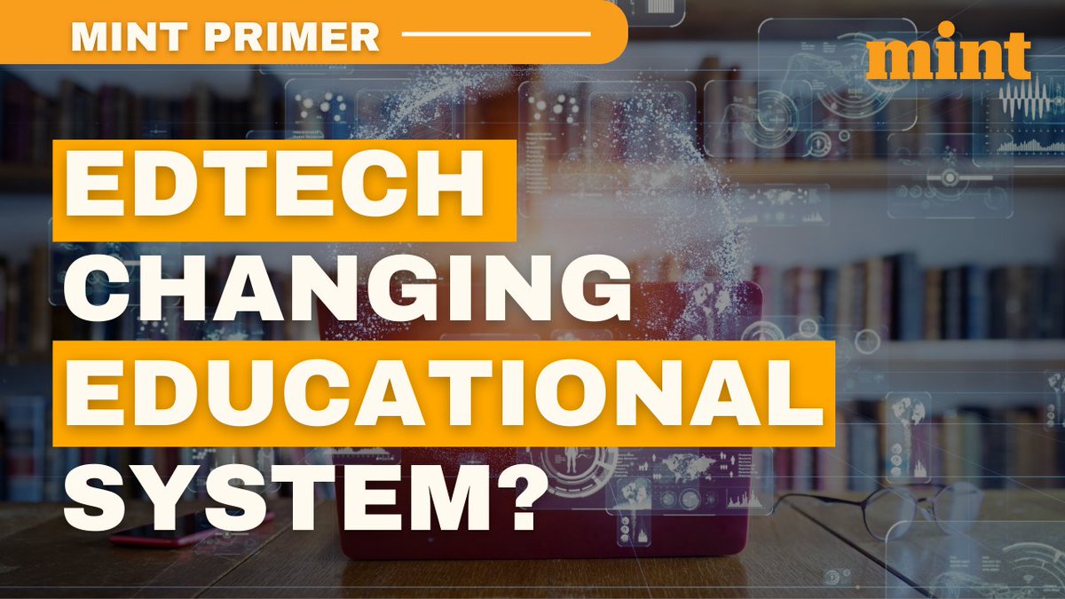 Mint Primer How edtech industry is changing Indian education system