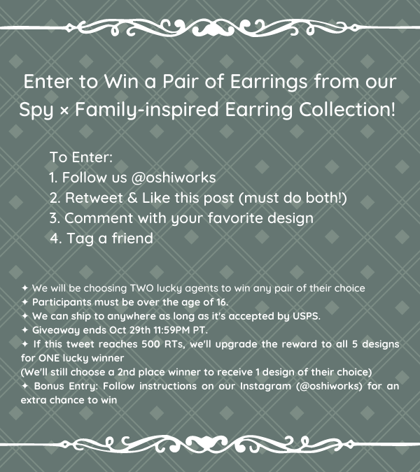 OshiWorks's tweet photo. 💫GIVEAWAY💫

We'll be giving 2 lucky agents a pair of our #spyxfamily inspired earrings of their choice! 

TO ENTER:
 🫰 RT + Like + Follow
💝Tag a friend 
🗨️Comment which design you'd like

✈️Ships Worldwide 
📆Ends Oct 29 11:59PM PT

Pre-orders Open: 
https://t.co/vOUqXid4vn✨ https://t.co/oRGthfAyzU