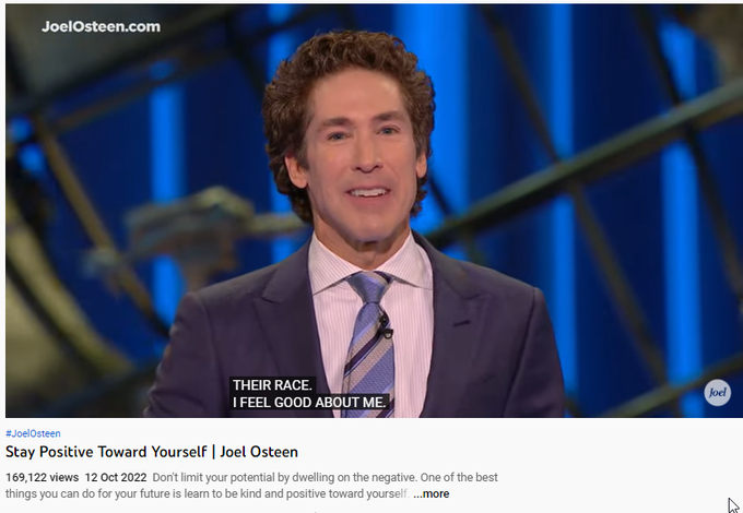 Stay Positive Toward Yourself | Joel Osteen
169,122 views 12 Oct 2022 Don't limit your potential by dwelling on the negative. One of the best things you can do for your future is learn to be kind and positive toward yourself.
🛎 Subscribe to receive weekly messages of hope, encouragement, and inspiration from Joel! http://bit.ly/JoelYTSub
Follow #JoelOsteen on social
Twitter: http://Bit.ly/JoelOTW
Instagram: http://BIt.ly/JoelIG
Facebook: http://Bit.ly/JoelOFB
Thank you for your generosity! To give, visit https://joelosteen.com/give