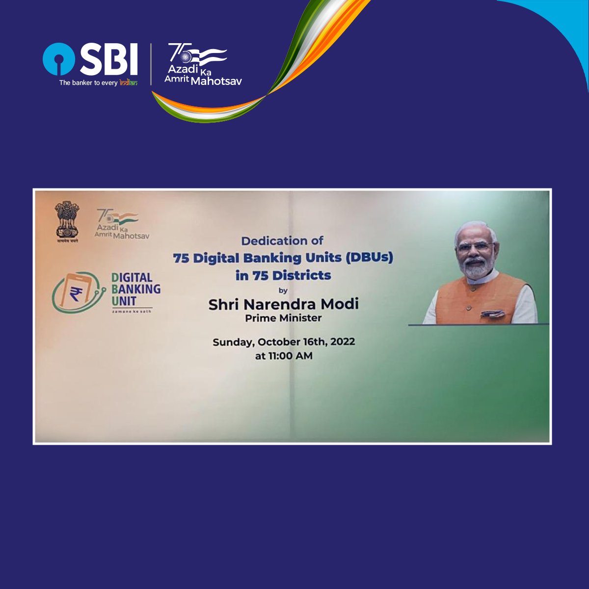 We are pleased to announce that Hon. PM Shri Narendra Modi has today inaugurated our 12 #DigitalBankingUnits (DBUs) out of the 75 DBUs in 75 different districts across the country. This will ensure that the benefits of digital banking reach everyone.

#SBI #AKAM
