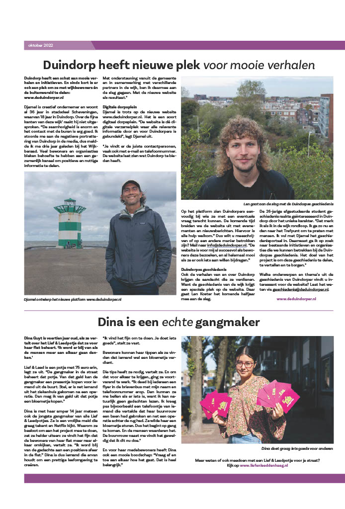 Duindorp heeft een schat aan mooie verhalen en initiatieven. En sinds kort is er ook een plek om ze met wijkbewoners én
de buitenwereld te delen: deduindorper.nl