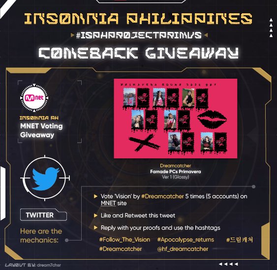 InSomnia_Ph's tweet photo. #ISPHProjectPrimus MNET Voting GA 🌱 For FiloSomnias only.
Mechanics:
-Vote 'Vision' by @hf_dreamcatcher 5 times (5 accounts) on MNET site
-Like and RT this tweet
-Reply with your proofs and use the hashtags
#Follow_The_Vision #Apocalypse_returns
#드림캐쳐 #Dreamcatcher https://t.co/WGvYrCp0nE