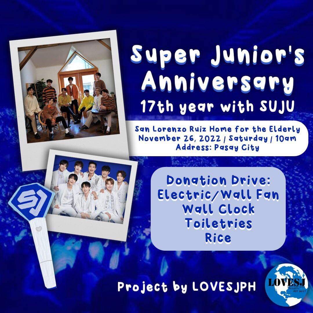 Super Junior Anniversary Project 💙💙👑

It’s been 17 years of love, hardwork, friendship and being a Super Junior! To mark and celebrate 17 years with SUJU, we will be doing outreach project on November 16, 2022 (Saturday) at  San Lorenzo Ruiz Home for the Elderly.
<a href="/SJofficial/">SUPER JUNIOR</a>