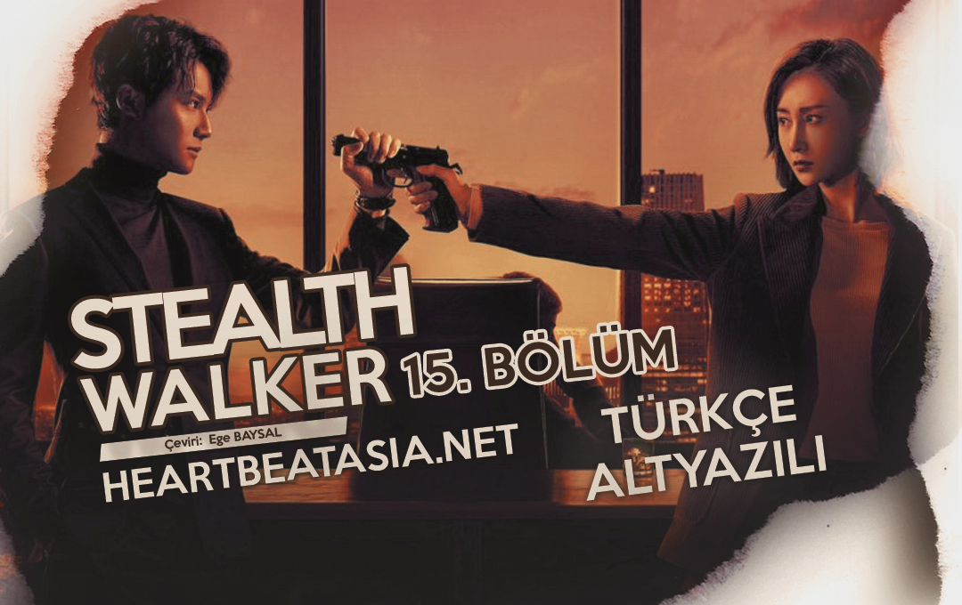 #StealthWalker 15. bölüm, Ege Baysal çevirisiyle sitemize eklenmiştir. İyi seyirler! İzlemek için: heartbeatasia.net/category/steal… #玫瑰行者 #林鹏 #郑业成