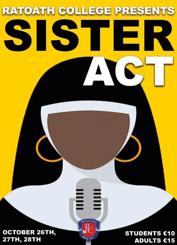 ratoathcollege's tweet photo. Ratoath College presents Sister Act, October 26th, 27th and 28th. Adults €15. Students €10. Show starts at 7:30pm. Tickets can be purchased at Ratoath College https://t.co/opWSpDFhRF