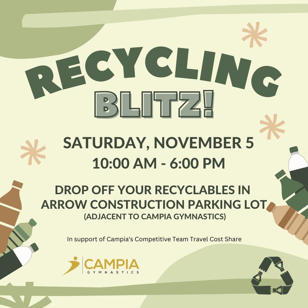 Recycling blitz! ♻️🚮

Drop off your recyclables Saturday November 5th, 10am - 6pm in Arrow Construction parking lot in support of Campia’s competitive team!