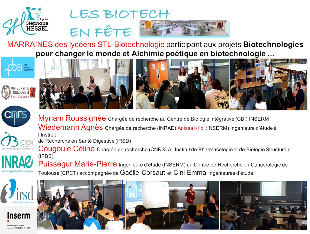 14/10 biotech en fête au lycée S.Hessel UN grand MERCI 🥰 aux Marraines des projets originaux menés en #STL #biotechnologies au lycée S.Hessel. #ECHANGES 
<a href="/LyceeHessel31/">Lycée Stéphane Hessel</a> @IpbsToulouse <a href="/CNRS_Toulouse/">CNRS Occitanie Ouest</a> <a href="/CbiToulouse/">CBI Toulouse</a> <a href="/IrsdDe/">IRSD-Institut de Recherche en Santé Digestive</a> <a href="/INRAE_Tlse/">INRAE Occitanie-Toulouse</a> <a href="/INRAE_Tlse/">INRAE Occitanie-Toulouse</a> <a href="/InsermOccPy/">Inserm Occitanie Pyrénées</a> <a href="/crctoncopole/">CRCT-Oncopole</a>