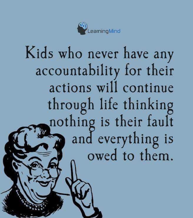 relationshipsdw's tweet photo. If kids are not taught to be accountable they will continue thinking nothing is their fault and that everything is owed to them. 
#parenting #adulthood https://t.co/lzDwM55qYP