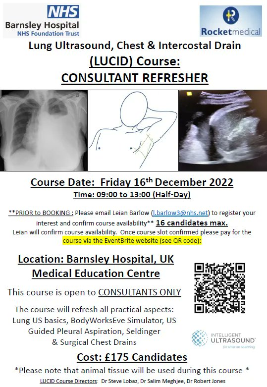 LUCID Course (Consultant refresher) - Friday 16 December.

The course will refresh all practical aspects: Lung US basics, BodyWorksEve simulator, US Guided Pleural Aspiration, Seldinger &amp; Surgical Chest Drains.

See the poster for more information.