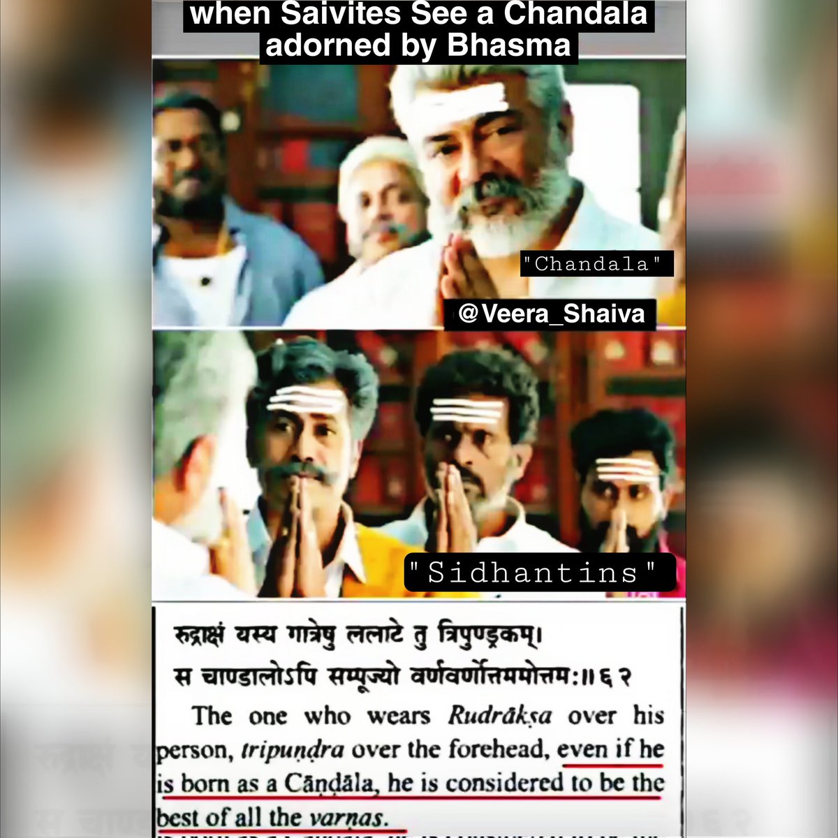 The One Who Wears Rudraksa Over His Person, Tripundra Over the Forehead, Even If  he is Born As a Chandala, He is Considered to be the Best Of All The Varnas.