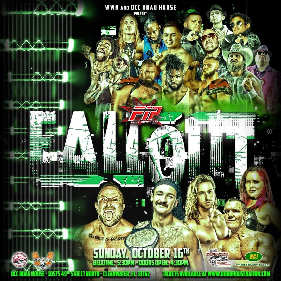 ‼️TODAY‼️ it’s going down at @occroadhouse WWN Full Impact Pro Wrestling – Fallout 2022 Doors Open – 4:30 PM EDT Bell Time – 5:30 PM EDT 10575 49th Street North Clearwater, FL 33762 🎟available @ RoadHouseNation.com iPPV @ WWNLive.com #FallOut #WWN #FIP