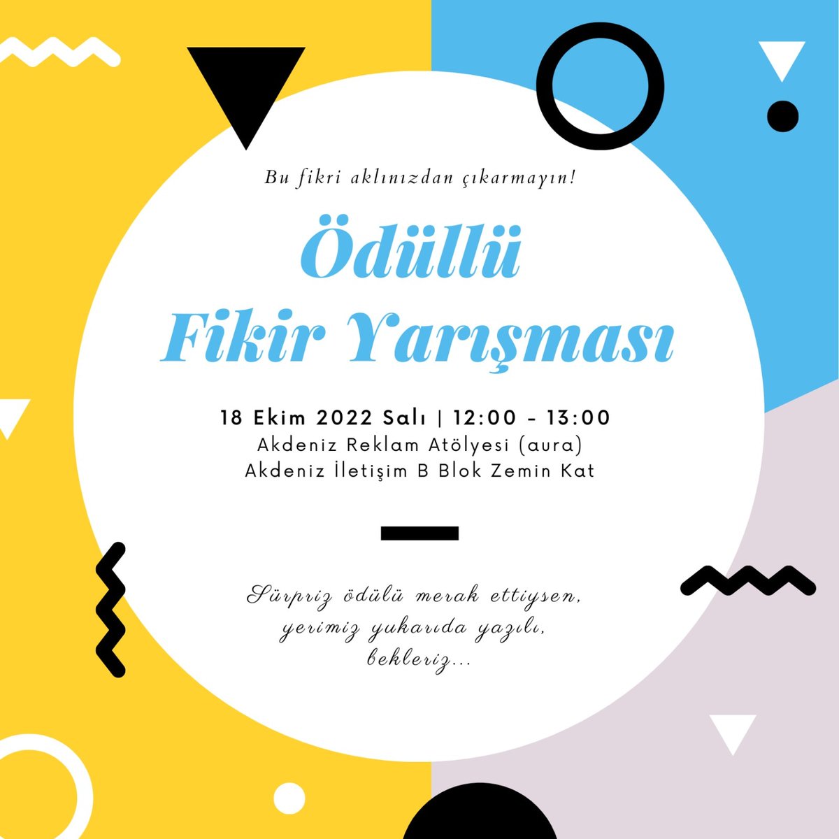 İşe yarayan fikirler benimdir, diyenler! Bu duyurumuz size 🎈

18 Ekim 2022 saat 12.00-13.00 arası Akdeniz Reklam Atölyesi (aura)'nde buluşalım 💫