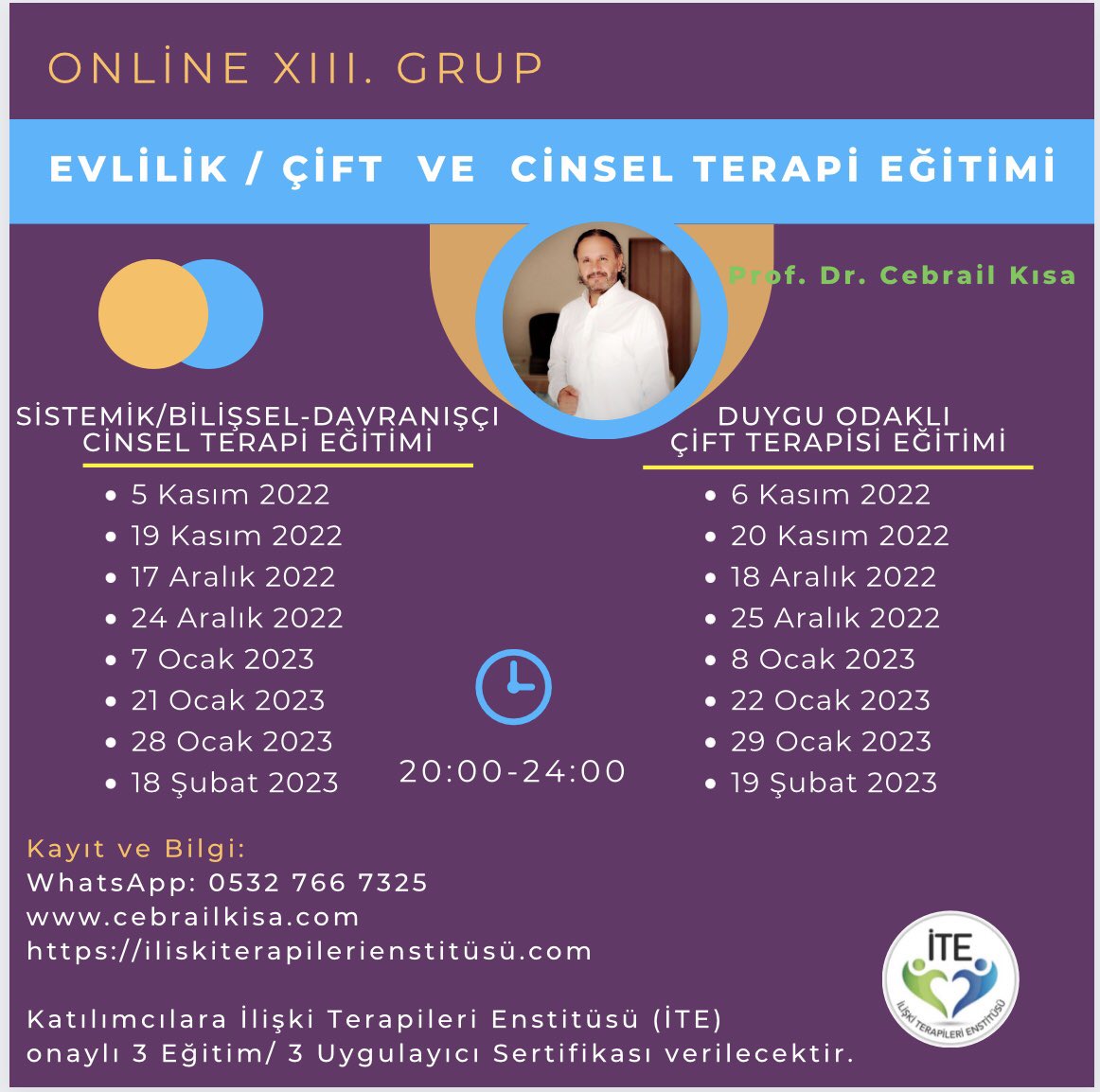 Merhaba
 XIII. GRUP
ONLİNE-UZAKTAN EĞİTİM “EVLİLİK, ÇİFT ve 
CİNSEL TERAPİ EĞİTİMİ” 5 KASIM’da BAŞLIYOR.
💢 “İLİŞKİ TERAPİLERİ ENSTİTÜSÜ” olarak 8 Modül olan ONLİNE “Evlilik,Çift ve Cinsel Terapi Eğitimi”  5-6 KASIM’da tarihinde başlıyor!!