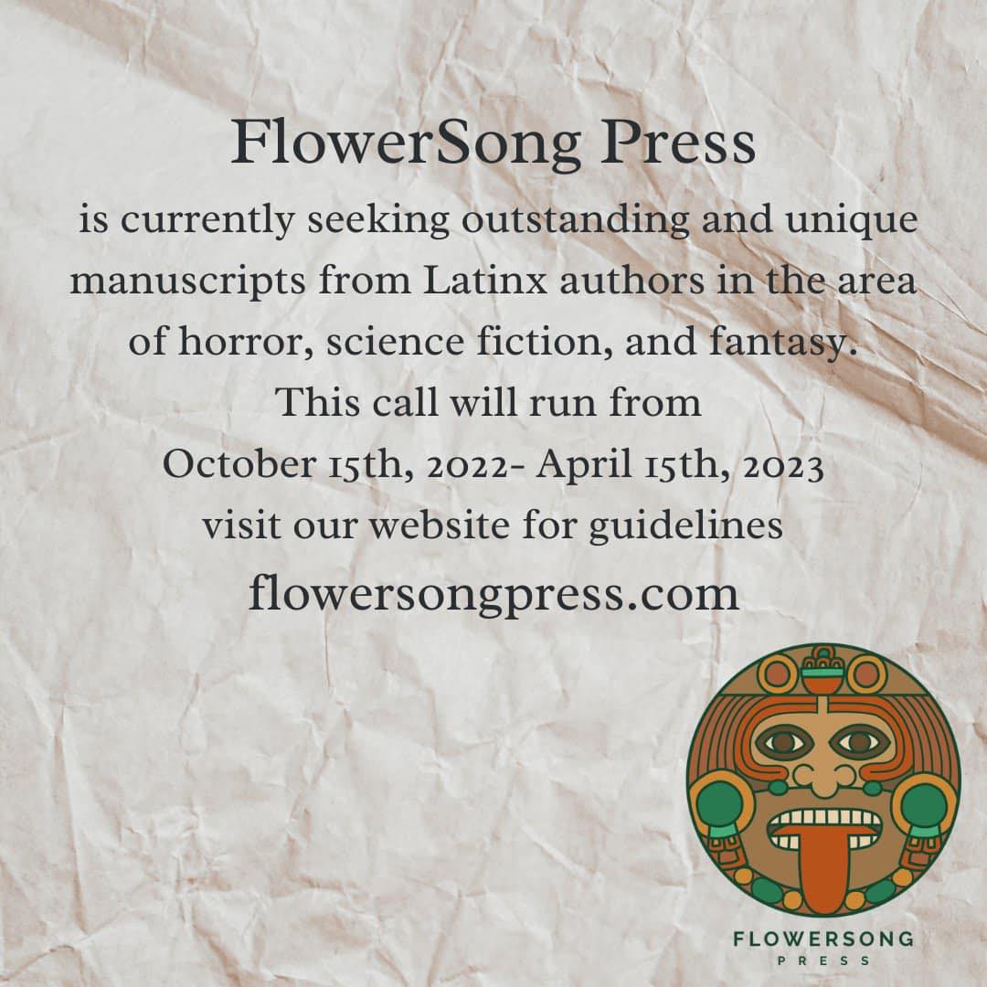 If you're a #Latinx writer of #horror, #scifi or #fantasy, check out this invitation from our friends at @FlowerSongPress. #latinxwriters #latinxbooks #latinxpublishers