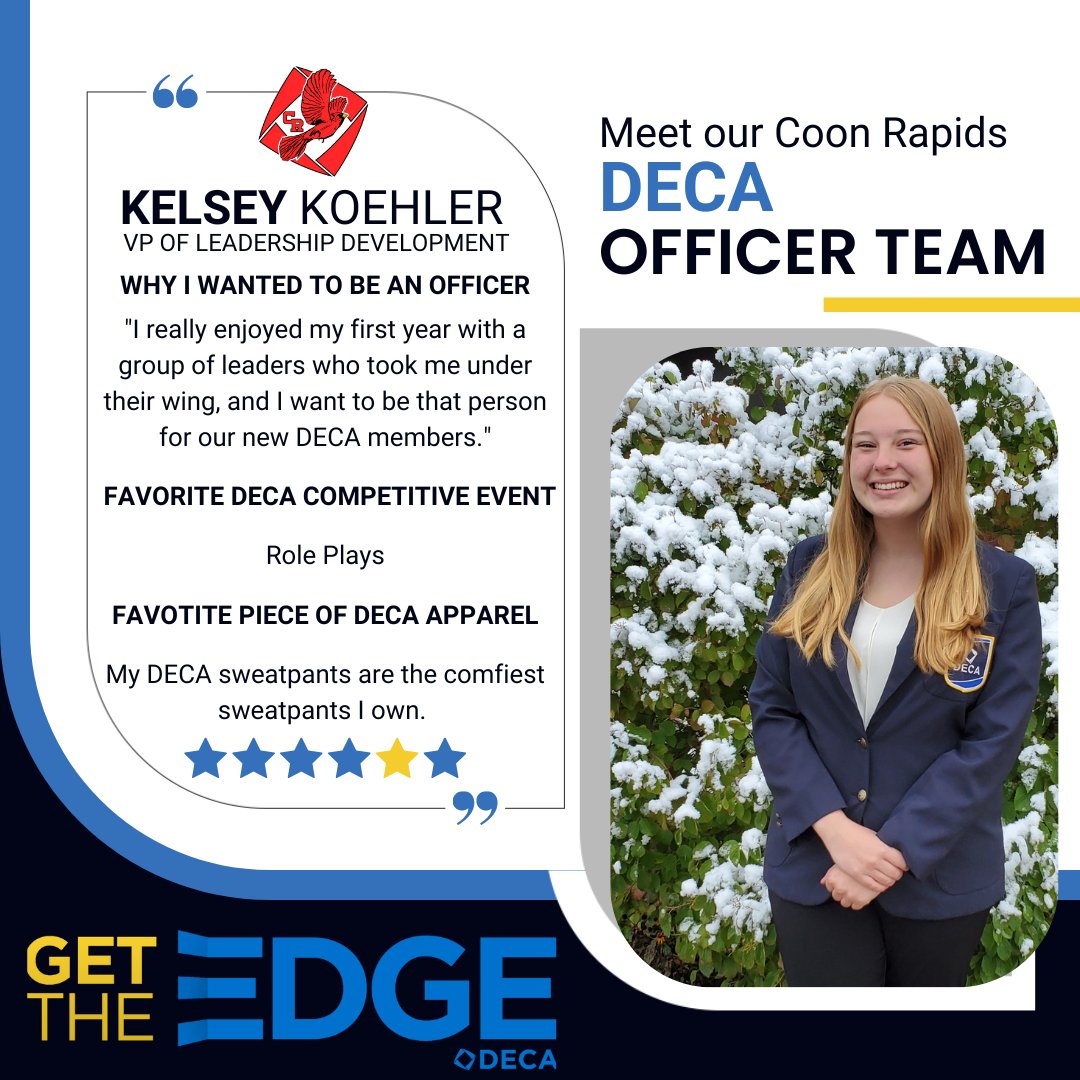 Meet the Coon Rapids DECA Officer Team.  2nd year sophomore, Kelsey Kohler, Vice President of Leadership Development. <a href="/CRHS_DECA/">Coon Rapids DECA</a> <a href="/CRCardinals/">CRHS Activities</a> <a href="/AHSchools/">Anoka-Hennepin</a> <a href="/mndeca/">Minnesota DECA</a> <a href="/DECAInc/">DECA Inc.</a> <a href="/Card_NationCR/">Cardinal Nation</a>