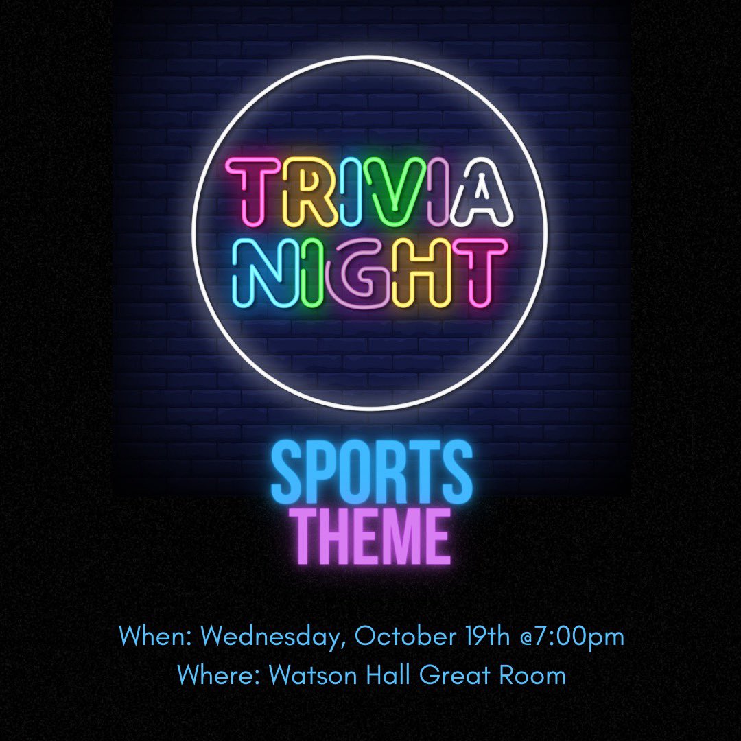 Come to Trivia Night #3 Sports Theme on Wednesday, October 19th at 7:00pm in the Watson Hall Great Room! Don’t forget to register on CORE!