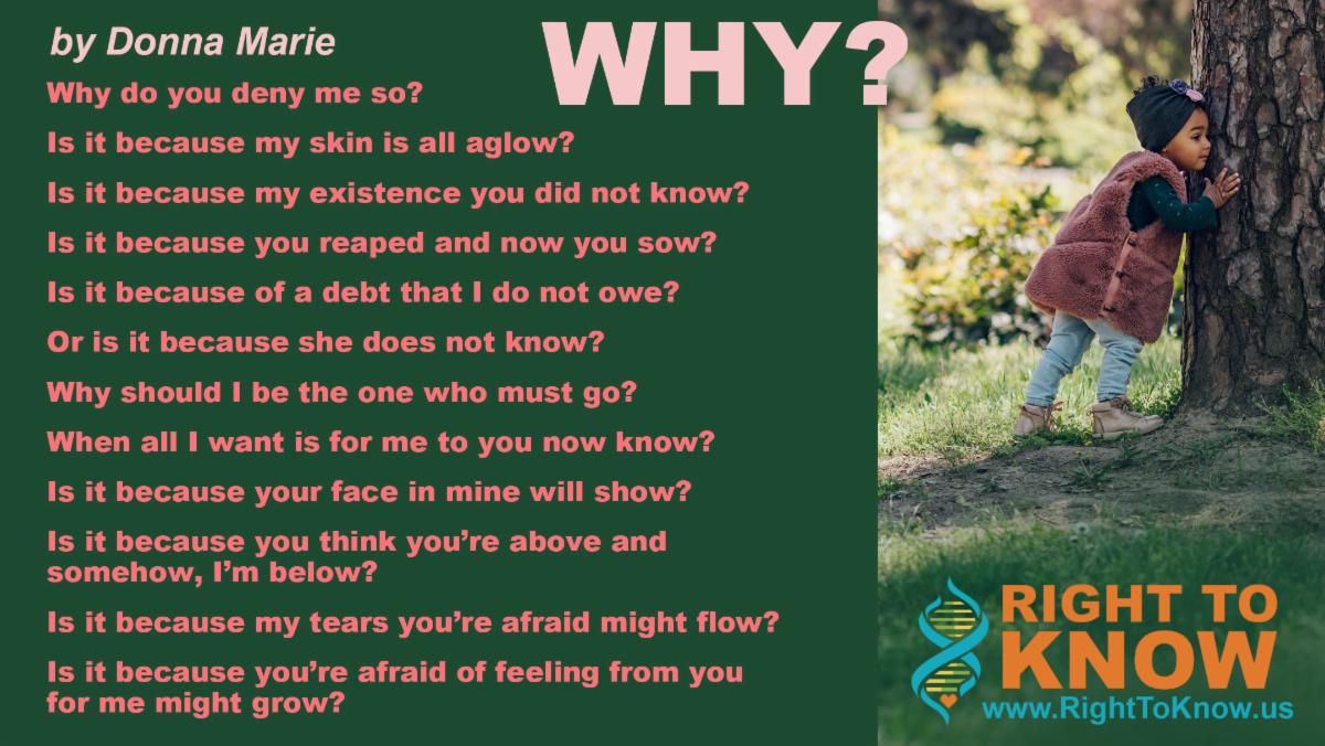 righttoknowus's tweet photo. When we're searching for our family, we are trying to discover who we are, where we come from. Be kind.
It is a fundamental human right to know your genetic identity.
Submit your poems to info@RightToKnow.us
#Righttoknow @adoptee @NPE #donorconceived #genealogy #searchingforme https://t.co/YvsUSFwAkp