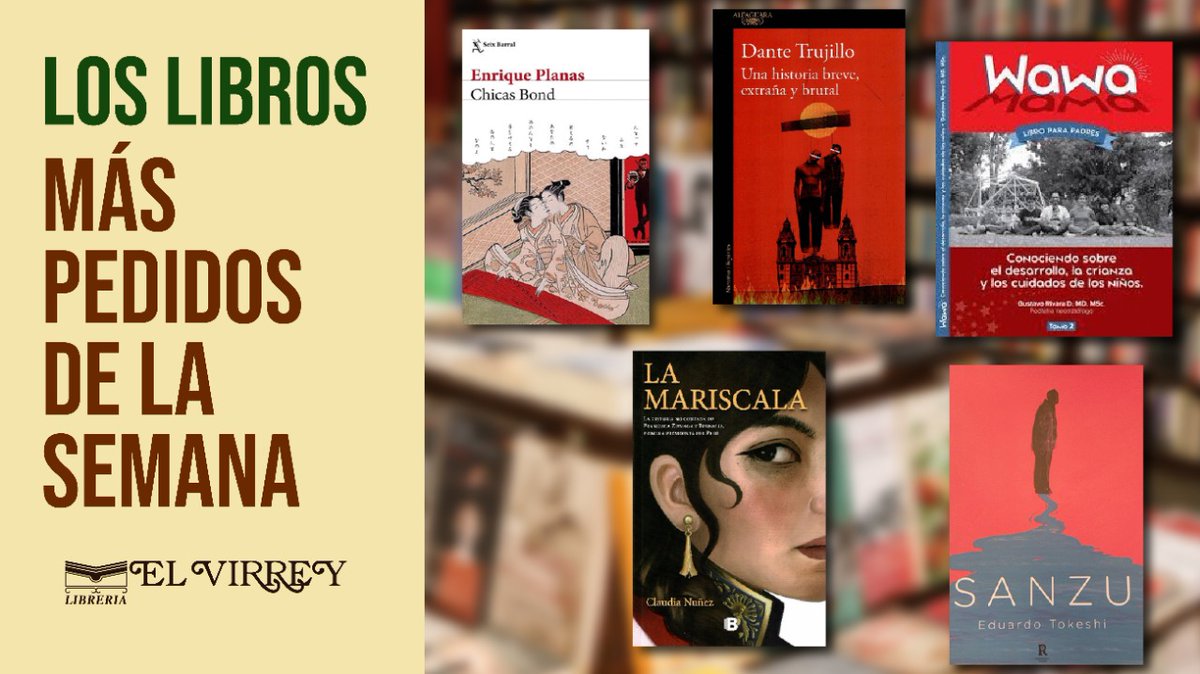 elvirreylibros's tweet photo. Los libros más pedidos de la semana:

1. Chicas Bond / Enrique Planas
2. Una historia breve, extraña y brutal / Dante Trujillo 
3. Wawa 2 / Gustavo Rivara
4. La mariscala / Claudia Nuñez
5. Sanzu / Eduardo Tokeshi

Pídelos en https://t.co/bgXabtfiTK https://t.co/oTtgKrArBQ
