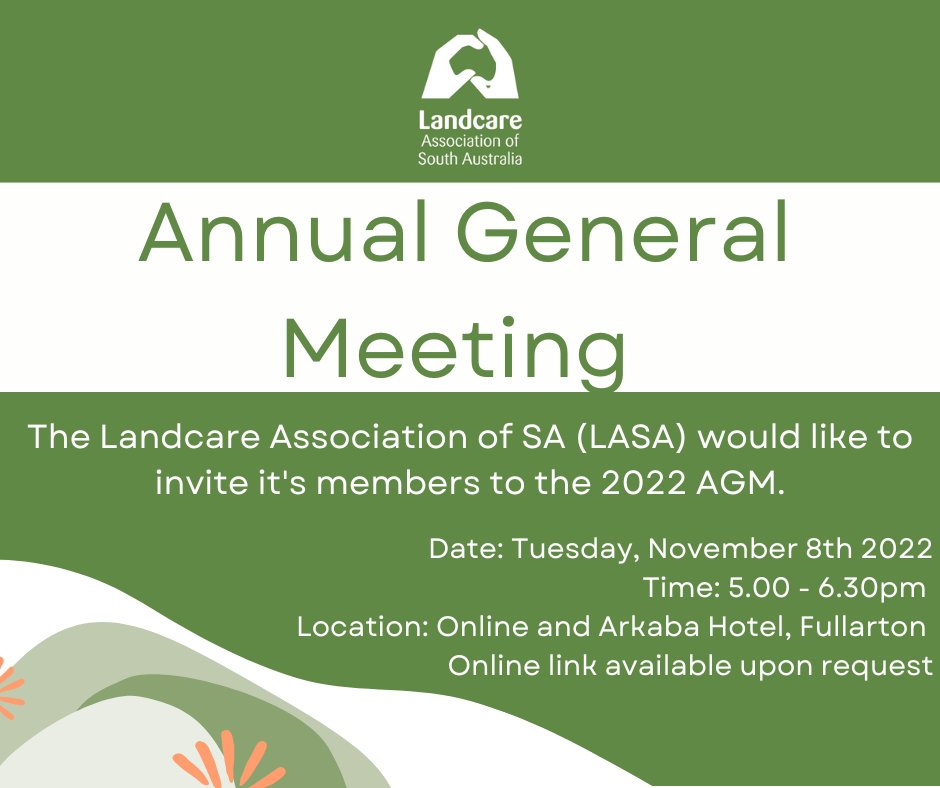 Landcare Association of SA (@landcaresa) on Twitter photo We would like to invite our members to attend the 2022 AGM on 8th of Nov, 5-6.30pm.
Join us online or in person at the Arkaba Hotel.
Please check your emails for all attachments and for the online meeting link.
👉 Contact execofficer@landcaresa.asn.au with any questions. We would like to invite our members to attend the 2022 AGM on 8th of Nov, 5-6.30pm.
Join us online or in person at the Arkaba Hotel.
Please check your emails for all attachments and for the online meeting link.
👉 Contact execofficer@landcaresa.asn.au with any questions.