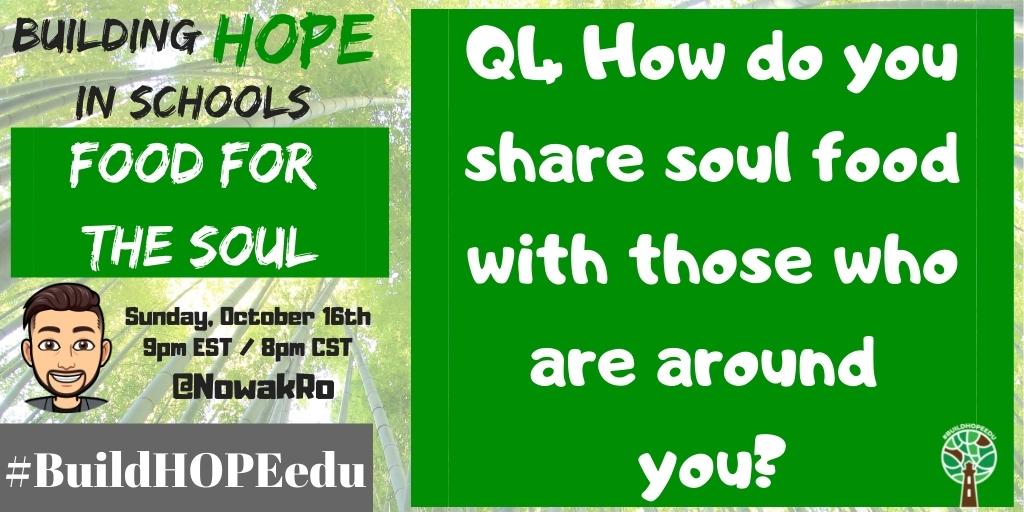 Q4 How do you share soul food with those who are around you? #BuildHOPEedu