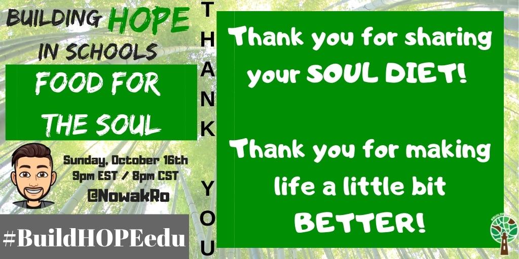 Thank you for joining me for tonight's #BuildHOPEedu. Thank you for sharing your SOUL DIET! Thank you for making life a little bit BETTER!