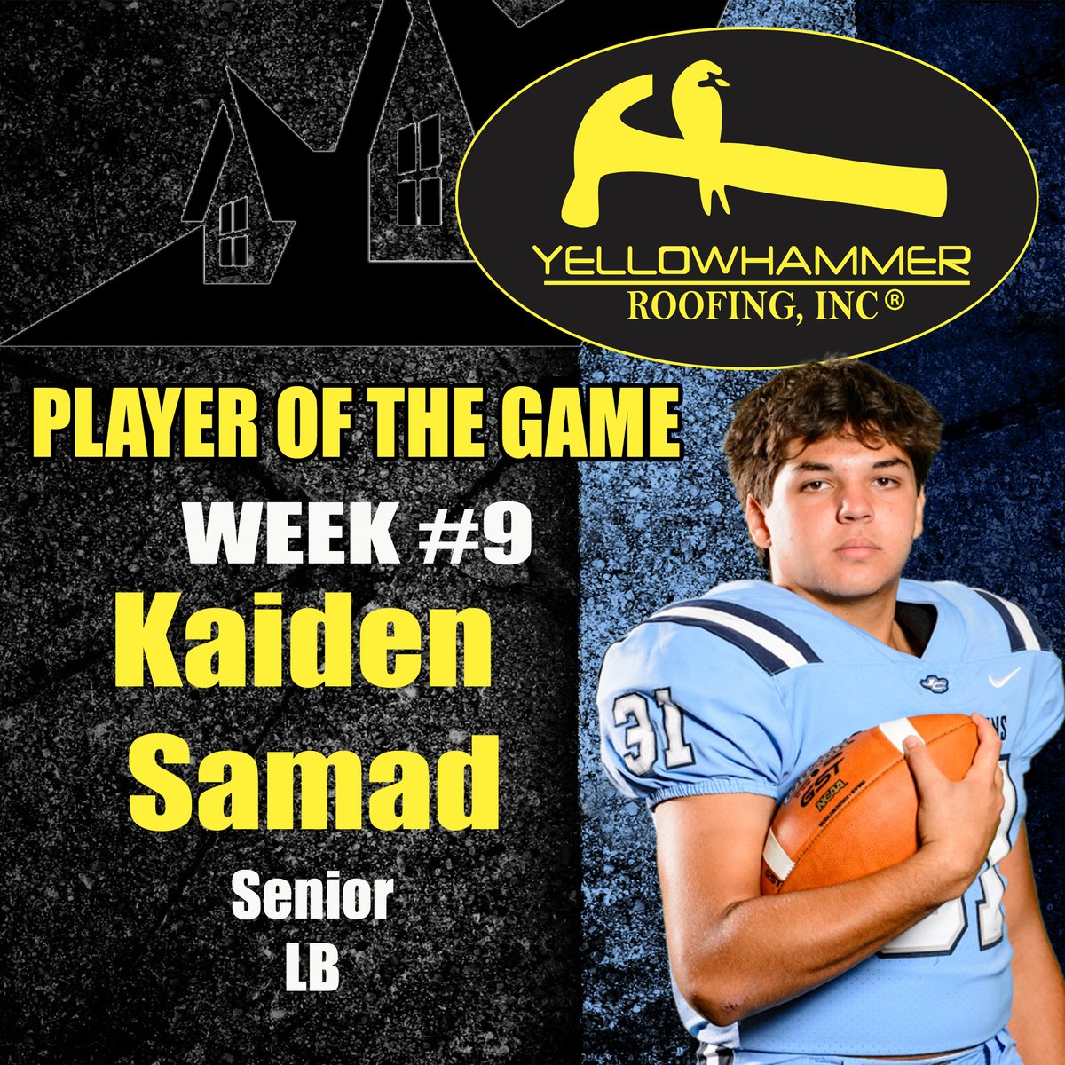 Congrats to #31 SR/LB Kaiden Samad.  He is our Week #9 Yellowhammer Roofing, Inc.  Player of the Week!  Great Job Kaiden!