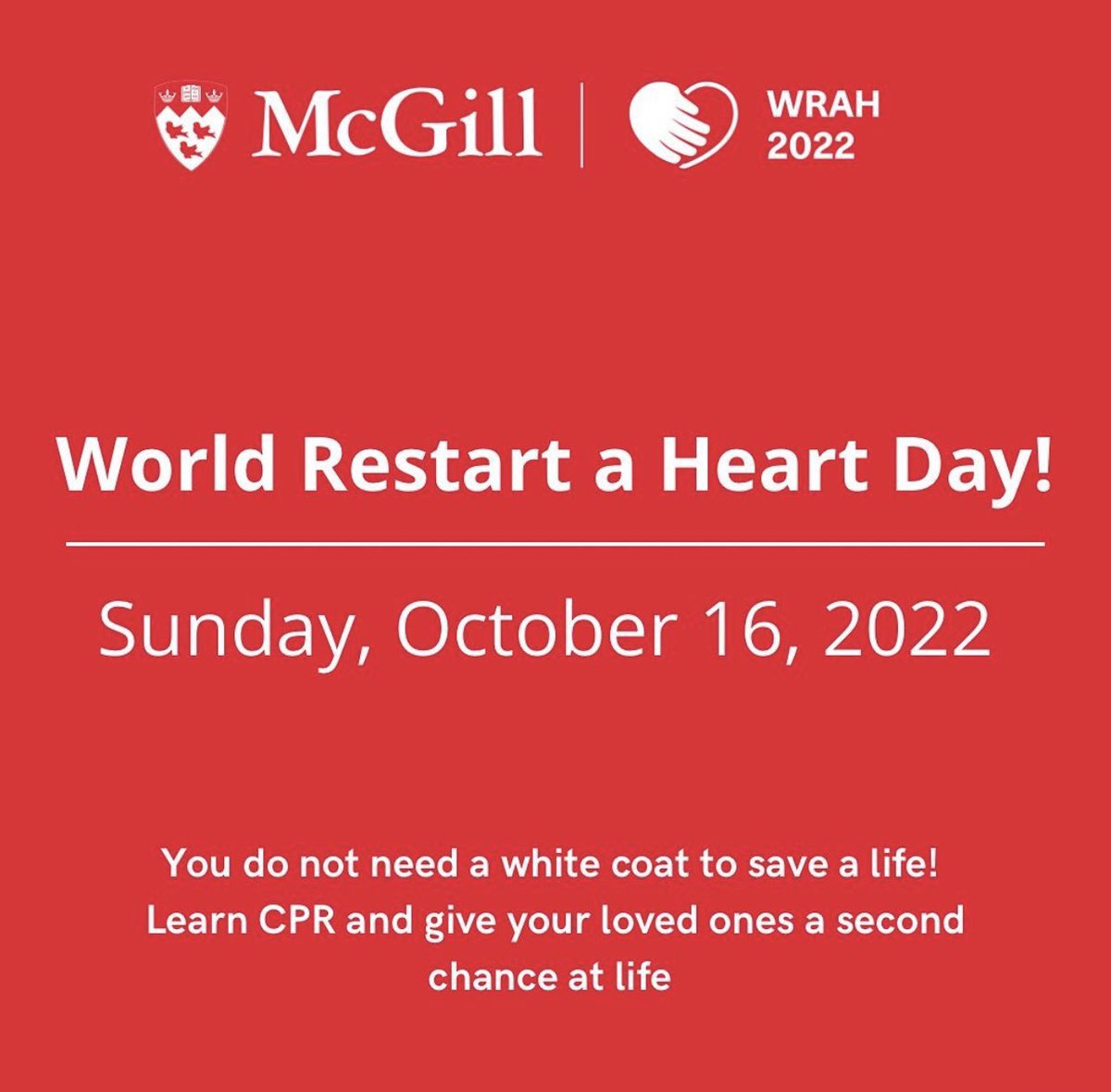 McGill WRAH was created to help Canadians survive out-of-hospital cardiac arrest. Our goal is to encourage bystanders to take action by performing CPR and using an AED to increase survival. On this special day, we encourage you to look into WRAH &amp; learn CPR today to save a life!