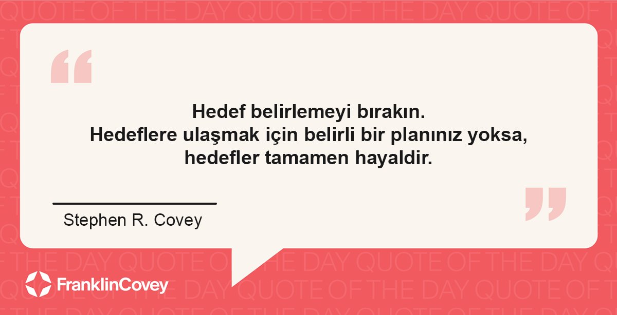 FranklinCoveyTR's tweet photo. "Hedef belirlemeyi bırakın. Hedeflere ulaşmak için belirli bir planınız yoksa, hedefler tamamen hayaldir." #pazartesimotivasyonu #FranklinCoveyTürkiye https://t.co/LUNbDEAHDG