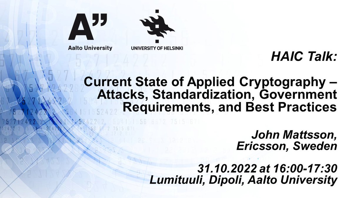 HAIC talk on Oct 31: Current State of Applied Cryptography – Attacks, Standardization, Government Requirements, and Best Practices – with John Mattsson at <a href="/AaltoUniversity/">Aalto University</a> <a href="/CSAalto/">Computer Science</a>. More information and registration: haic.fi/talks/#john-ma…
