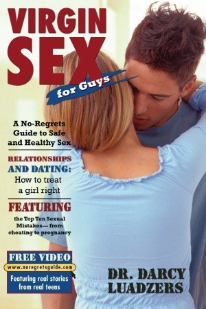 Read Pdf Virgin Sex For Guys A No Regrets Guide To Safe And Healthy