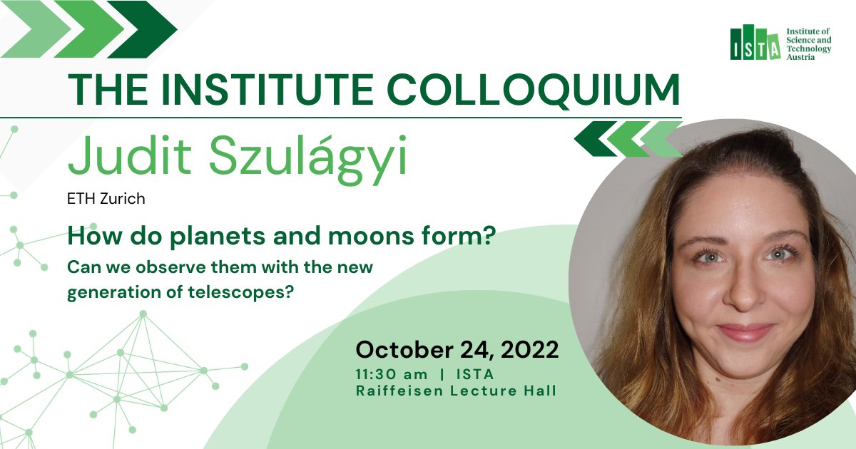 Hosting the Institute Colloquium @istaustria on October 24! Join us, when special guest Judit Szulágyi of @ETH_en will guide the audience through the processes of planet formation, explaining current findings and discussing open questions. Register here 👉 bit.ly/3ENthJw